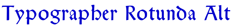 Typographer Rotunda Alt Schriftart